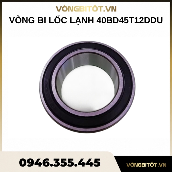 Vòng bi lốc lạnh 40BD45T12DDU