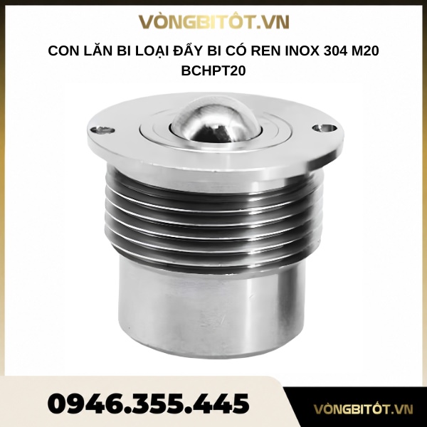 Con lăn bi loại đẩy bi có ren inox 304 M20 BCHPT20