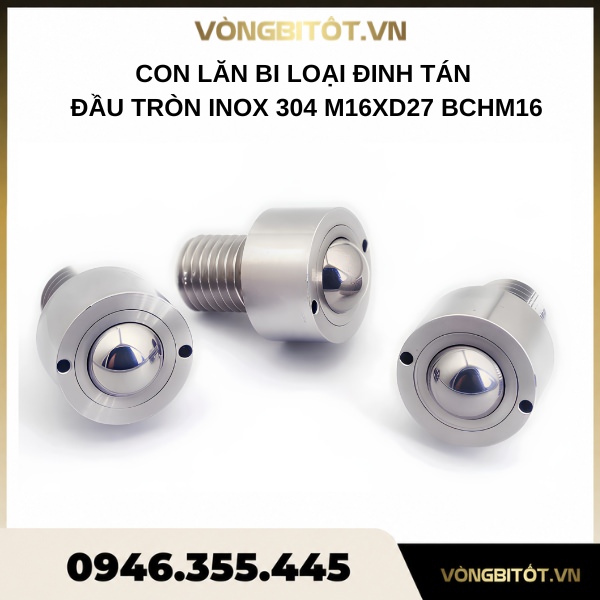 Con lăn bi loại đinh tán đầu tròn inox 304 M16xD27 BCHM16