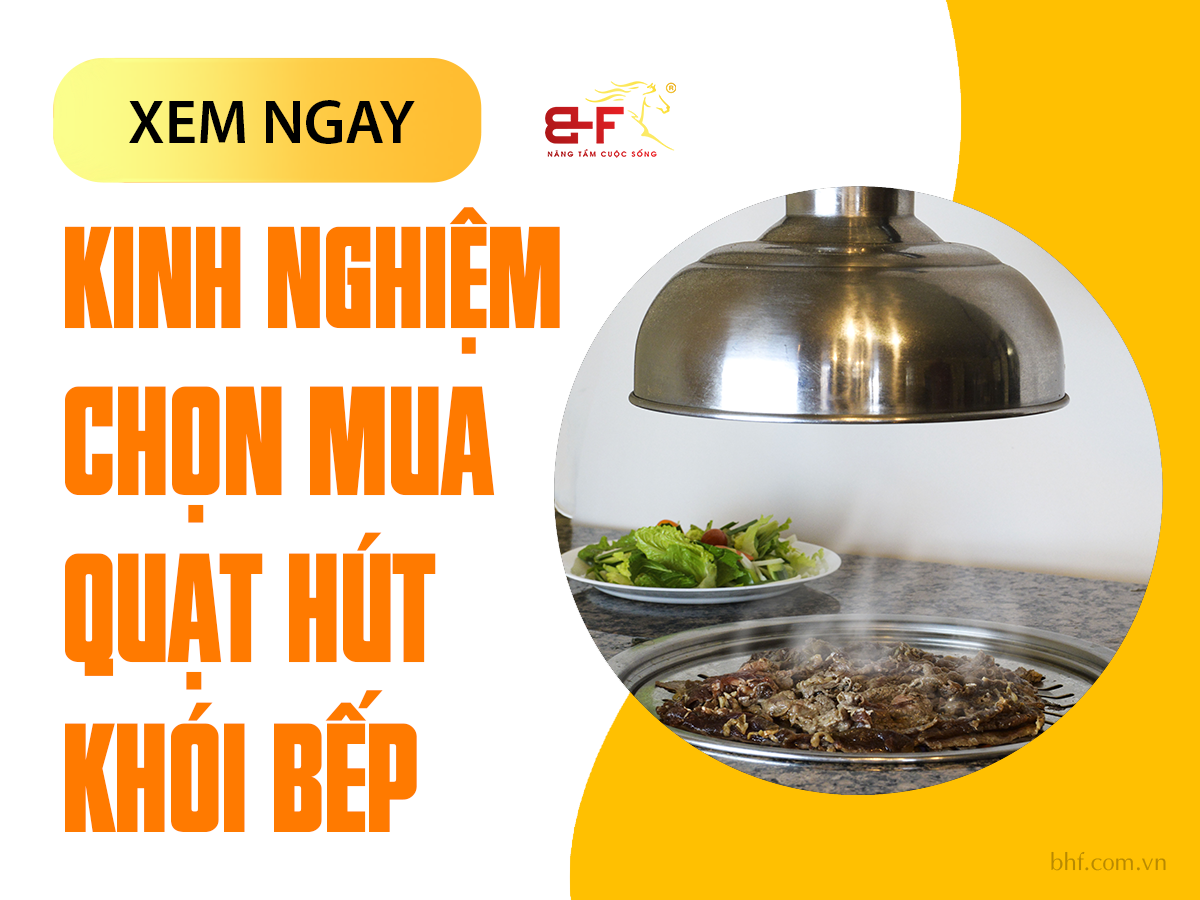 Kinh Nghiệm Chọn Quạt Hút Khói Bếp Phù Hợp Với Không Gian
