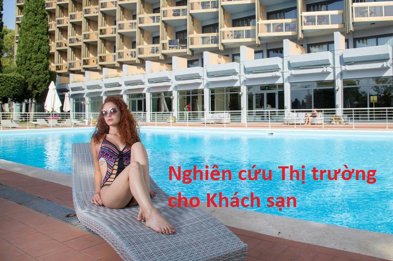 Tổng hợp kiến thức về Nghiên cứu Thị trường khi Kinh doanh Khách Sạn
