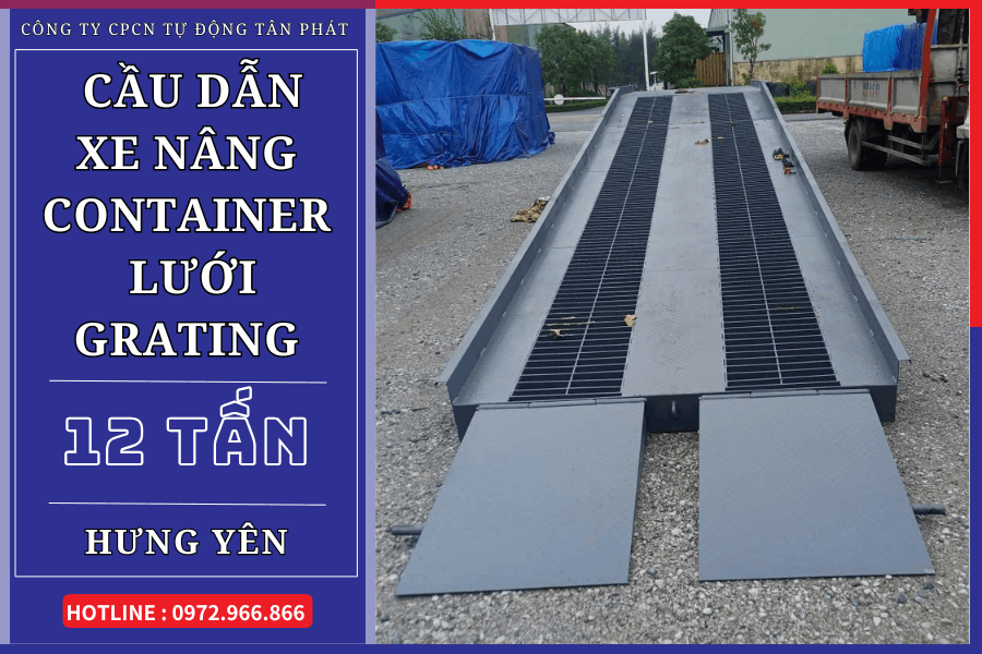 Cầu dẫn xe nâng 12 tấn lưới Grating giao tại Hưng Yên