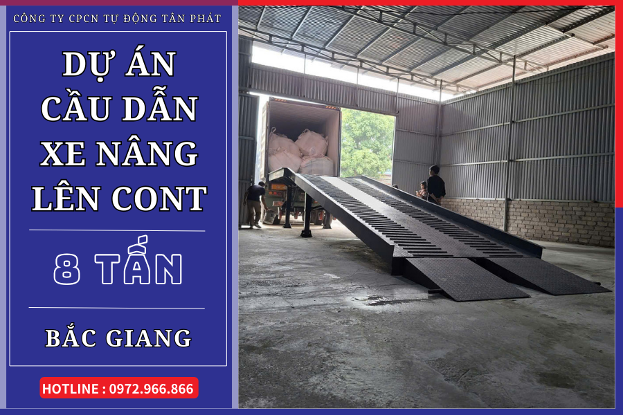 Dự án cầu dẫn xe nâng lên cont 8 tấn giao tại Bắc Giang