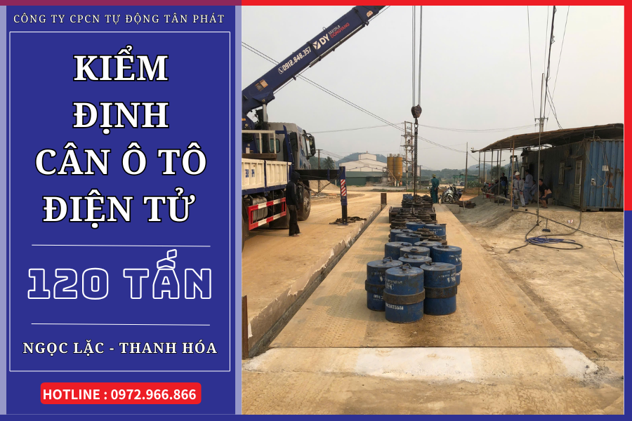 Kiểm định cân ô tô 120 tấn tại Ngọc Lặc, Thanh Hóa