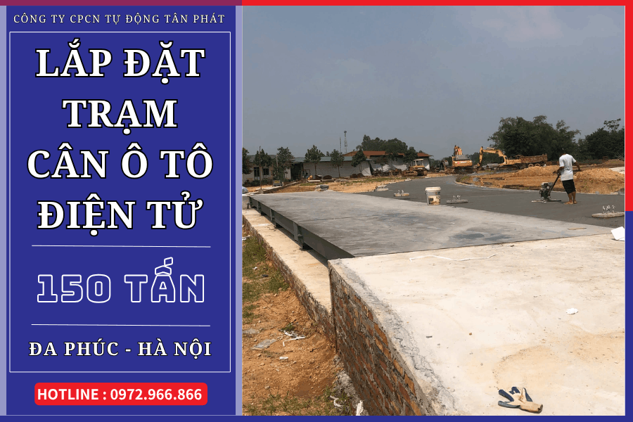 Lắp đặt cân ô tô điện tử 150 tấn tại Đa Phúc, Hà Nội