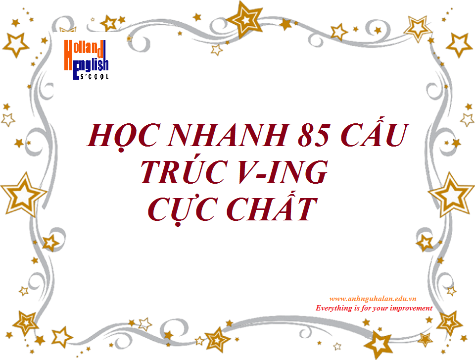 HỌC NHANH 85 CẤU TRÚC V-ING CỰC CHẤT (1)