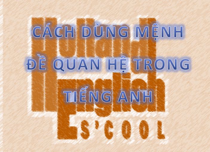 Cách dùng mệnh đề quan hệ trong tiếng Anh