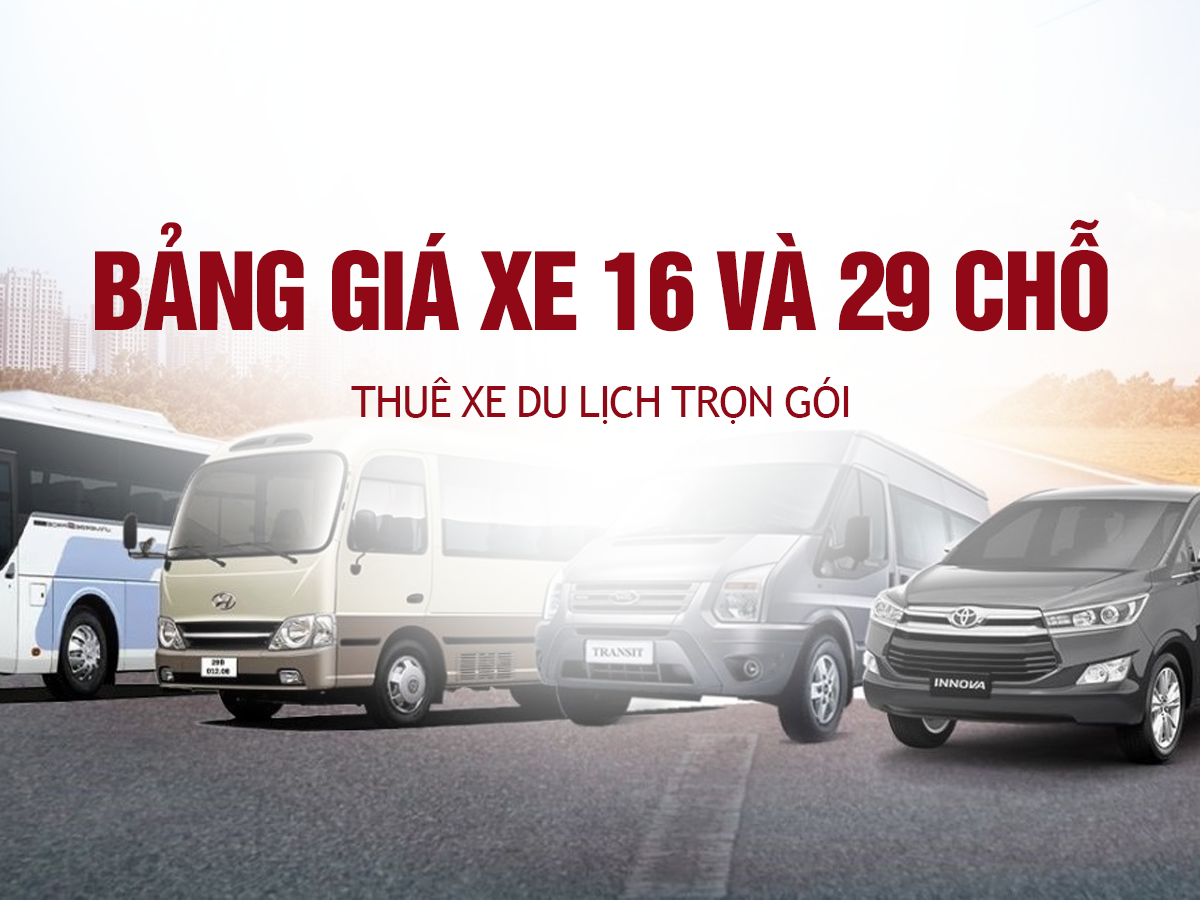 BẢNG GIÁ XE 16 & 29 CHỖ