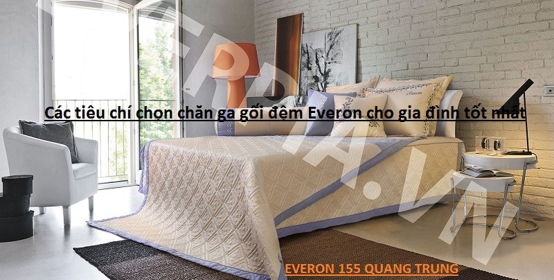 Các tiêu chí chọn chăn ga gối đệm Everon cho gia đình tốt nhất