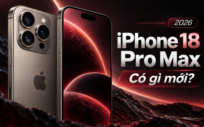 iPhone 18 Pro Max có gì mới? Những nâng cấp đáng chú ý nhất năm 2026
