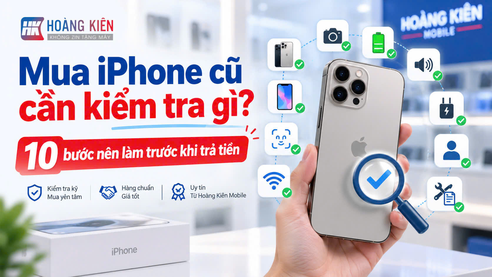 Mua iPhone cũ cần kiểm tra gì? 10 bước nên làm trước khi trả tiền.