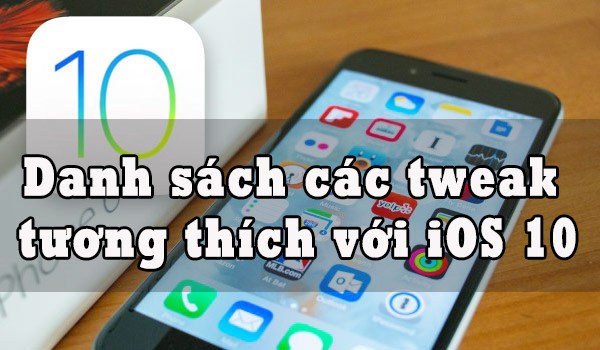 Danh sách các tweak tương thích với iOS 10 (Phần 1)