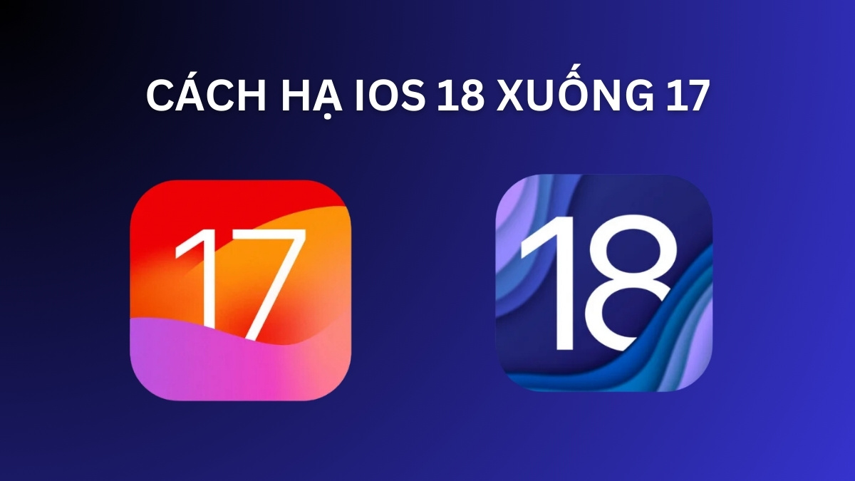 Cách hạ iOS 18 xuống 17 đơn giản, tốt nhất cho iPhone