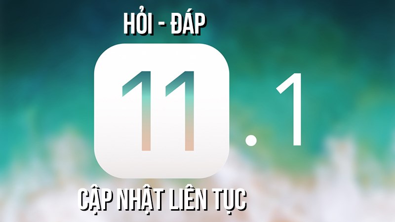 Tổng hợp lỗi iOS 11.1 và cách khắc phục