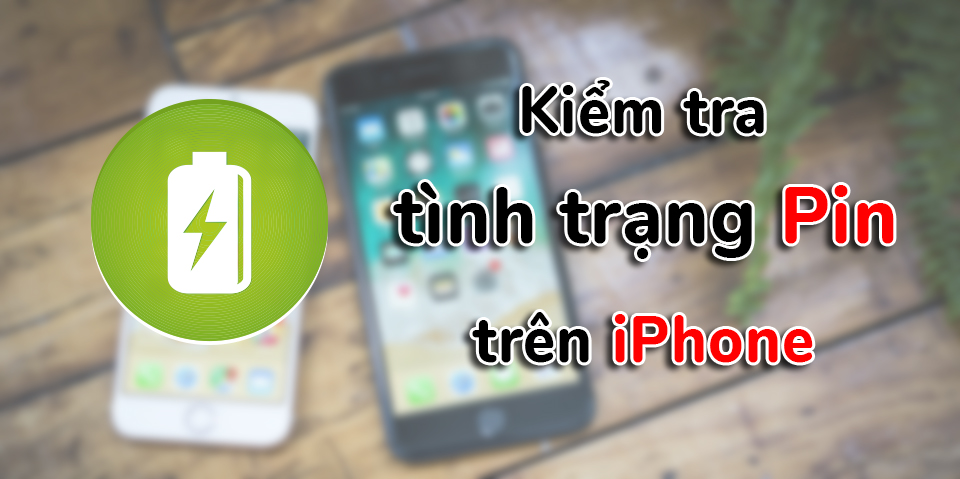 Tổng hợp các công cụ kiểm tra tình trạng pin iPhone chuẩn xác!