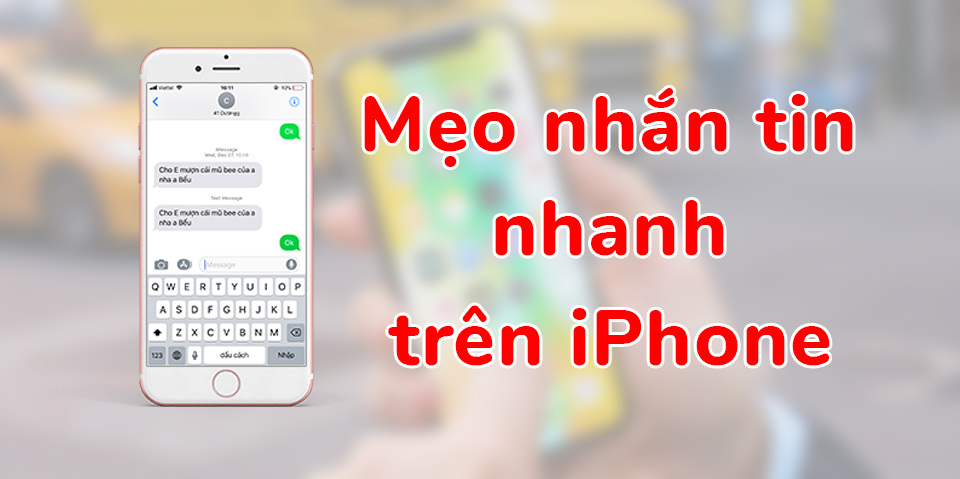 Hướng dẫn cách hay giúp bạn nhắn tin nhanh và hiệu quả hơn trên iPhone!