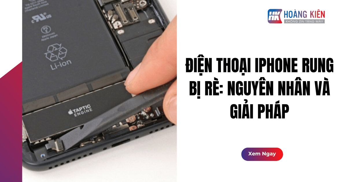 Điện thoại iPhone Rung Bị Rè: Nguyên Nhân và Giải Pháp
