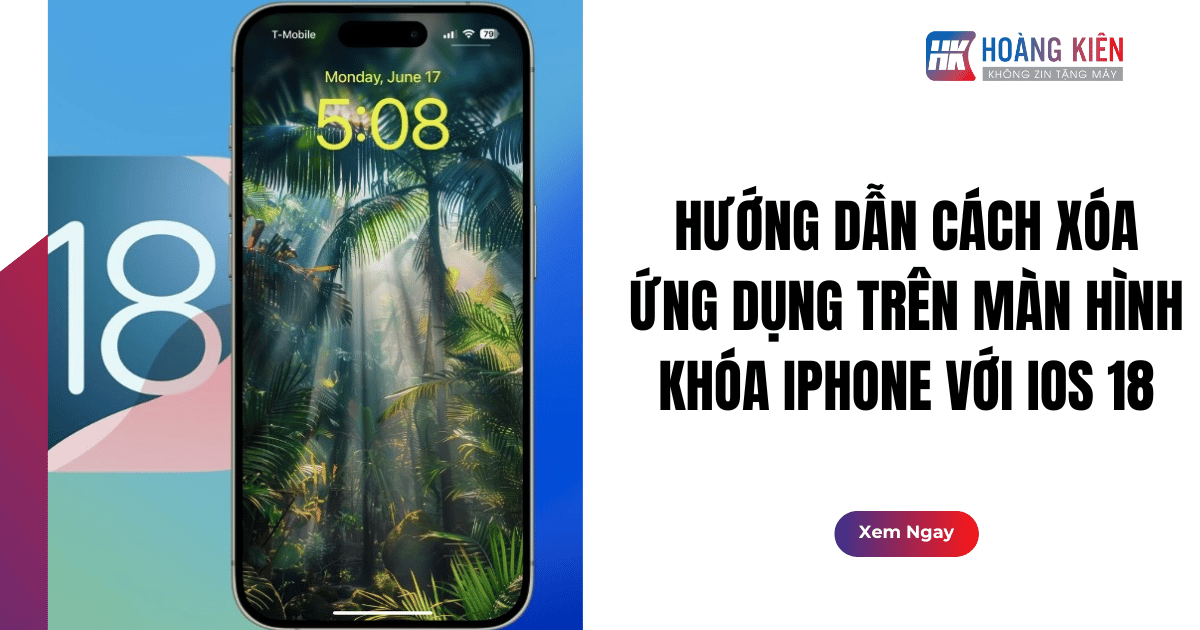 Hướng Dẫn Cách Xóa Ứng Dụng Trên Màn Hình Khóa iPhone Với iOS 18