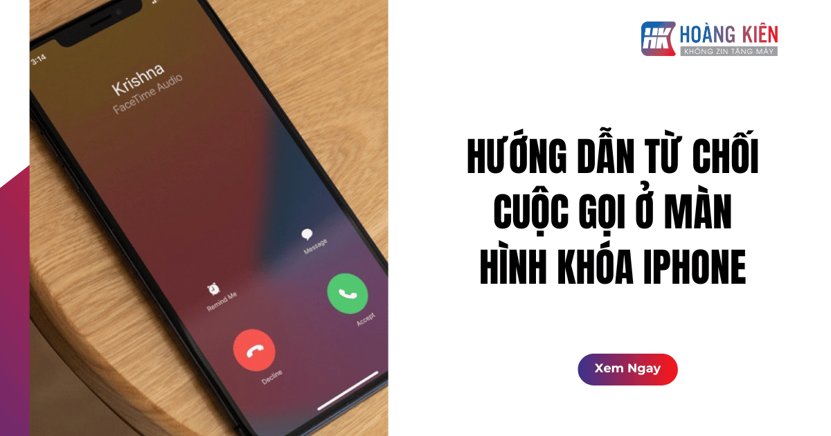 Hướng Dẫn Từ Chối Cuộc Gọi Ở Màn Hình Khóa iPhone