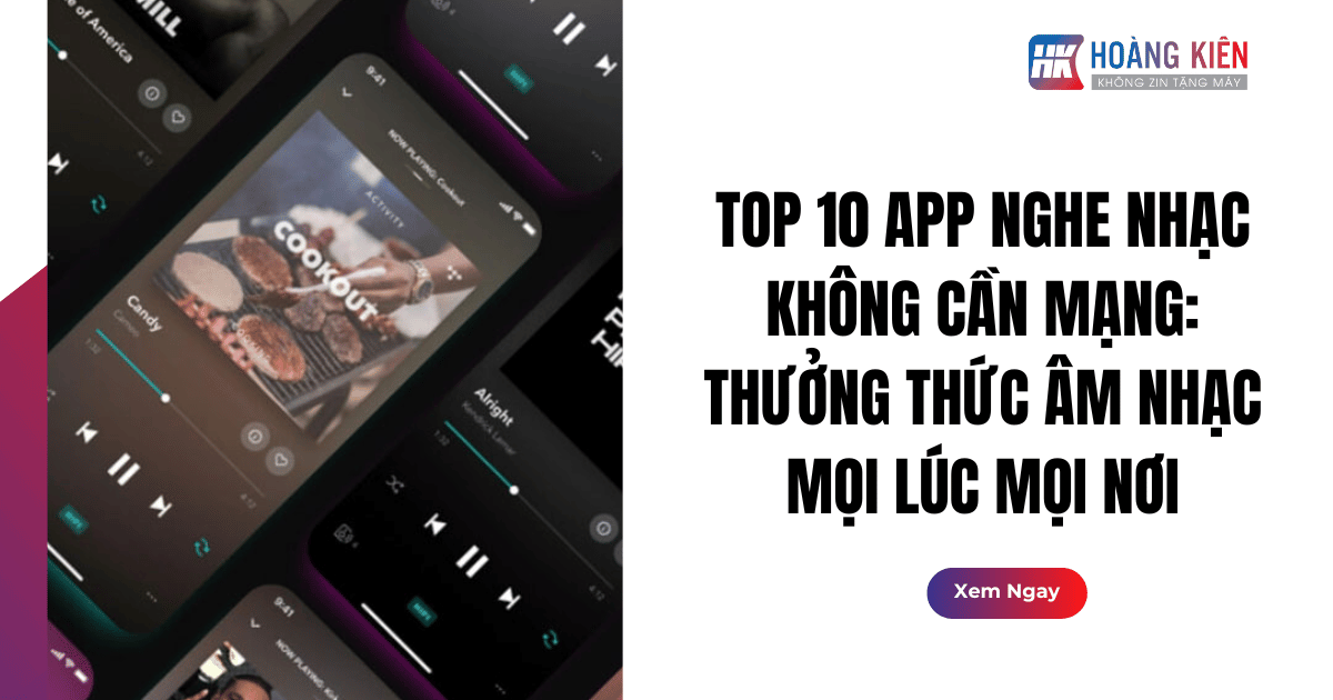 Top 10 App Nghe Nhạc Không Cần Mạng: Thưởng Thức Âm Nhạc Mọi Nơi