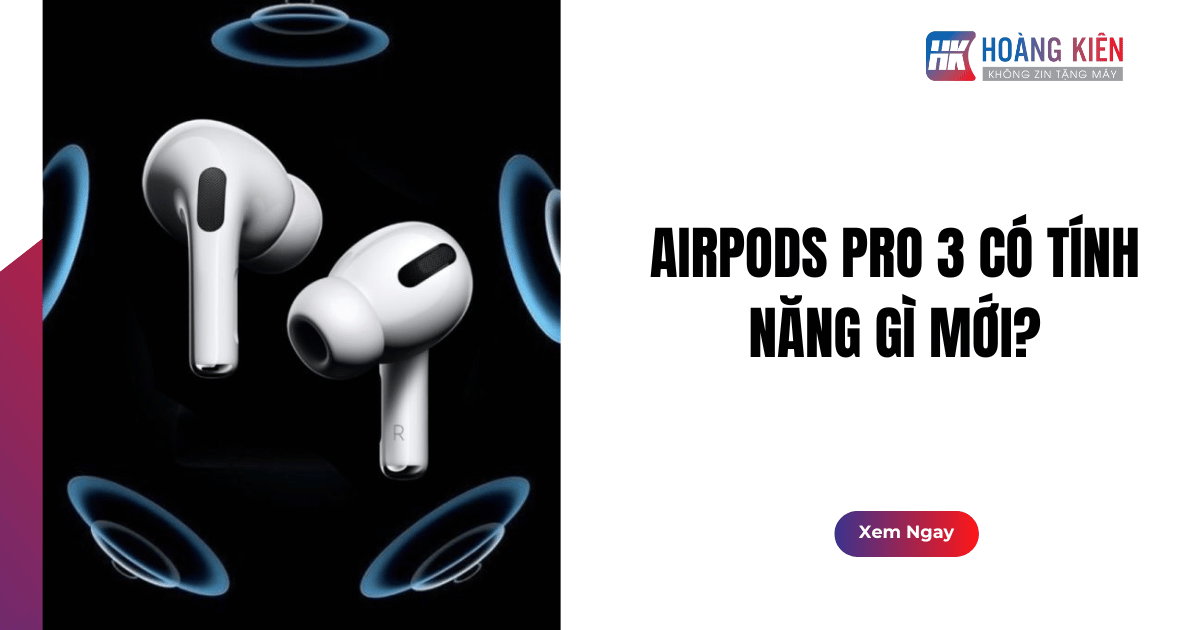 AirPods Pro 3 Có Tính Năng Gì Mới?