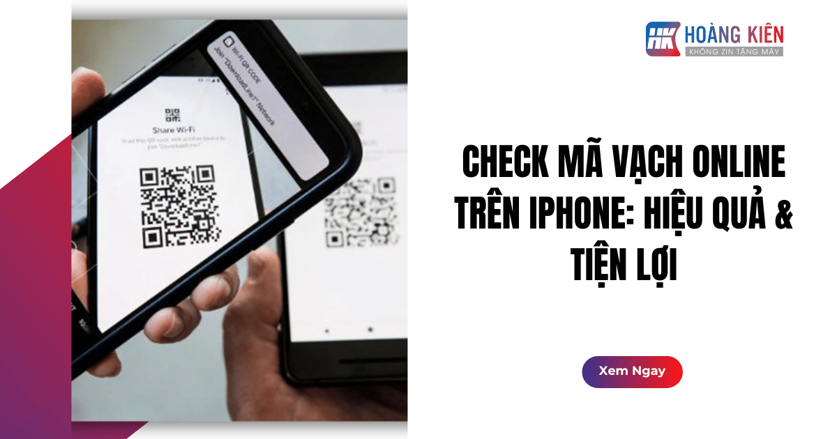 Check Mã Vạch Online Trên iPhone: Hiệu Quả & Tiện Lợi