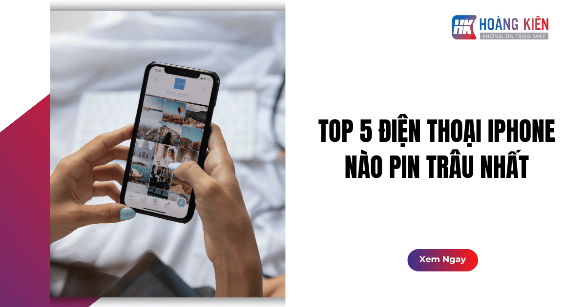 Top 5 Điện Thoại iphone Nào Pin Trâu Nhất