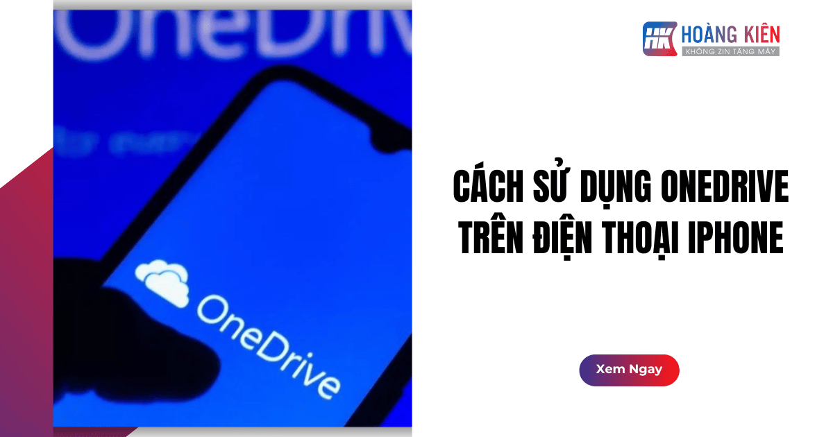 Cách Sử Dụng OneDrive Trên Điện Thoại iPhone