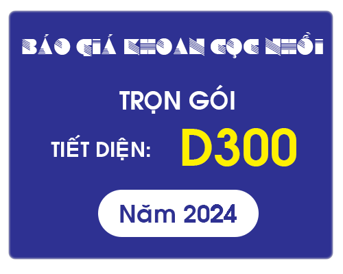 Trọn gói khoan cọc nhồi D300 thì giá bao nhiêu?