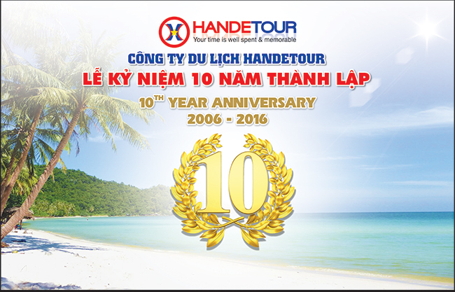 Công ty du lịch Handetour kỷ niệm 10 năm thành lập 06/06/2016