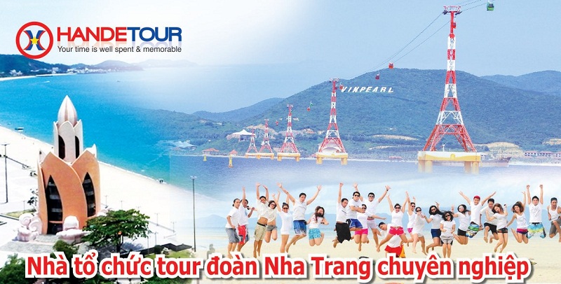 Handetour – Nhà tổ chức tour du lịch Nha Trang chuyên nghiệp theo yêu cầu