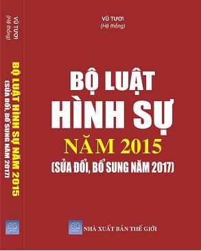 SÁCH BỘ LUẬT HÌNH SỰ NĂM 2015 - SỬA ĐỔI, BỔ SUNG NĂM 2017