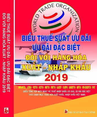 Biểu Thuế Xuất Khẩu Ưu Đãi - Biểu Thuế Nhập Khẩu Ưu Đãi Đặc Biệt Năm 2019 