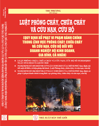Sách Luật Phòng Cháy, Chữa Cháy Và Cứu Nạn, Cứu Hộ (Quy Định Xử Phạt Vi Phạm Hành Chính Trong Lĩnh Vực Phòng Cháy, Chữa Cháy Và Cứu Nạn, Cứu Hộ Đối Với Doanh Nghiệp, Hộ Kinh Doanh, Gia Đình, Cá Nhân)