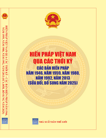 Sách Hiến Pháp Việt Nam Qua Các Thời Kỳ - Các Bản Hiến Pháp Năm 1946, Năm 1959, Năm 1980, Năm 1992, Năm 2013 (Sửa đổi, bổ sung năm 2025)