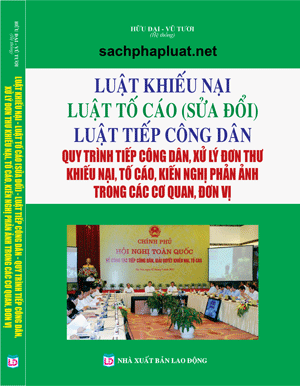 LUẬT KHIẾU NẠI - LUẬT TỐ CÁO (SỬA ĐỔI) - LUẬT TIẾP CÔNG DÂN