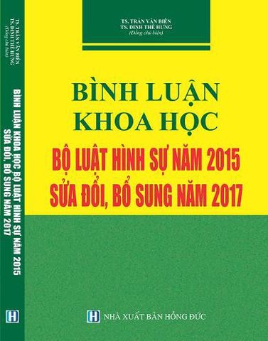 Sách Bình luận Khoa học Bộ luật hình sự năm 2015 (sửa đổi, bổ sung năm 2017).
