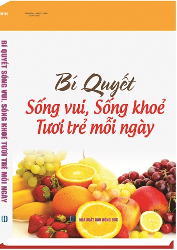 Sách BÍ QUYẾT SỐNG VUI, SỐNG KHOẺ TƯƠI TRẺ MỖI NGÀY