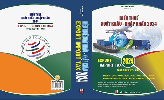 Sách Biểu Thuế Xuất Nhập Khẩu Năm 2024 (Song ngữ Việt - Anh)