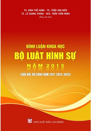 Sách Bình luận khoa học Bộ luật Hình sự năm 2015 (sửa đổi, bổ sung năm 2017, 2024, 2025)