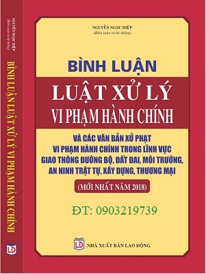 Sách Bình Luận Luật Xử Lý Vi Phạm Hành Chính Và Các Văn Bản Xử Phạt Vi Phạm Hành Chính