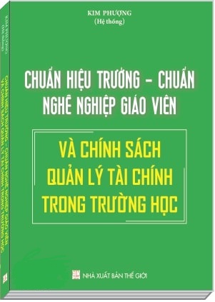  Sách Quy Định Về Chuẩn Hiệu Trưởng, Chuẩn Nghề Nghiệp Giáo Viên Và Chính Sách Quản Lý Tài Chính Trong Trường Học.