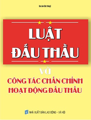  SÁCH  LUẬT ĐẤU THẦU VÀ CÔNG TÁC CHẤN CHỈNH HOẠT ĐỘNG ĐẤU THẦU