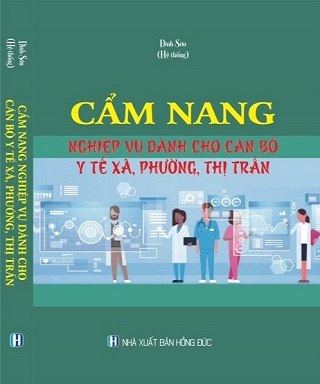 Sách Cẩm Nang Nghiệp Vụ Dành Cho Cán Bộ Y Tế Xã, Phường, Thị Trấn