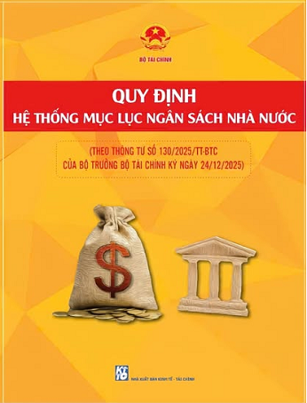 Sách Quy Định Hệ Thống Mục Lục Ngân Sách Nhà Nước (theo Thông tư số 130/2025/TT-BTC của Bộ trưởng Bộ Tài chính ký ngày 24 tháng 12 năm 2025)