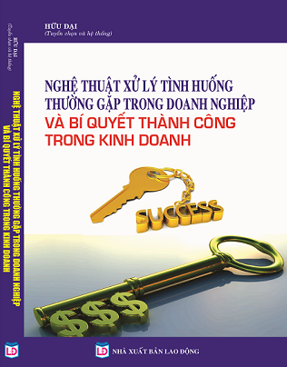 Quyển Sách: Nghệ Thuật Xử Lý Tình Huống Thường Gặp Trong Doanh Nghiệp - Bí Quyết Thành Công Trong Kinh Doanh 