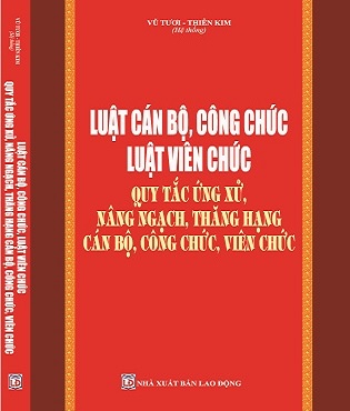 Sách Luật Cán Bộ, Công Chức, Luật Viên Chức – Quy Tắc Ứng Xử, Nâng Ngạch, Thăng Hạng Cán Bộ, Công Chức, Viên Chức