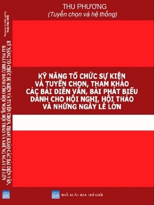 Sách Kỹ Năng Tổ Chức Sự Kiện Và Tuyển Chọn, Tham Khảo Các Bài Diễn Văn, Bài Phát Biểu Dành Cho Hội Nghị, Hội Thảo Và Những Ngày Lễ Lớn. 