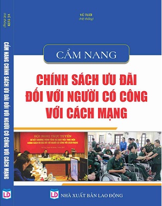Sách Cẩm Nang Chính Sách Ưu Đãi Đối Với Người Có Công Với Cách Mạng.