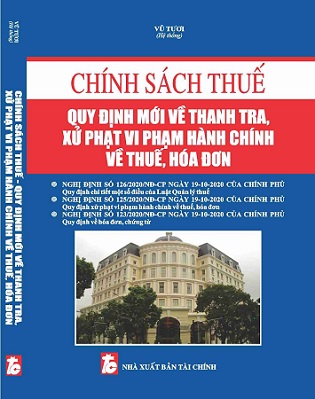 sách Chính Sách Thuế - Quy Định Mới Về Thanh Tra, Xử Phạt Vi Phạm Hành Chính Về Thuế, Hóa Đơn.